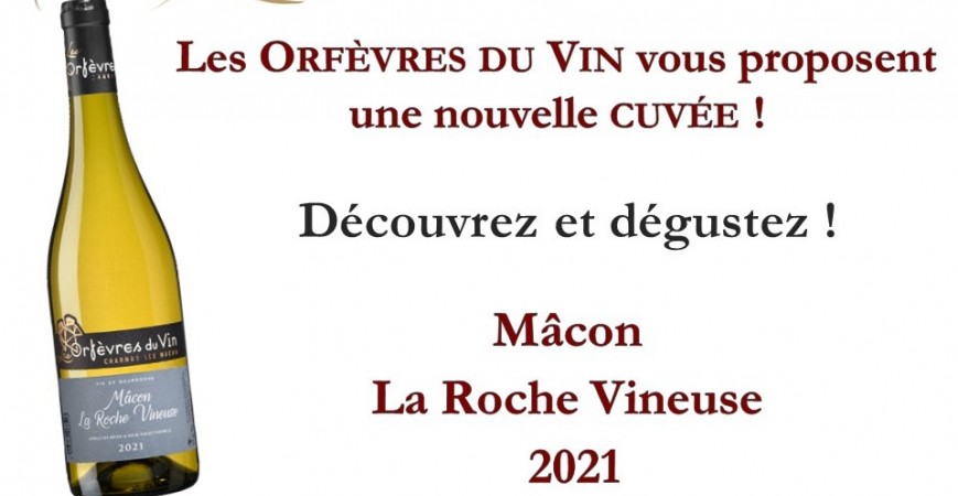 Nouvelle cuvée : Mâcon La Roche Vineuse !