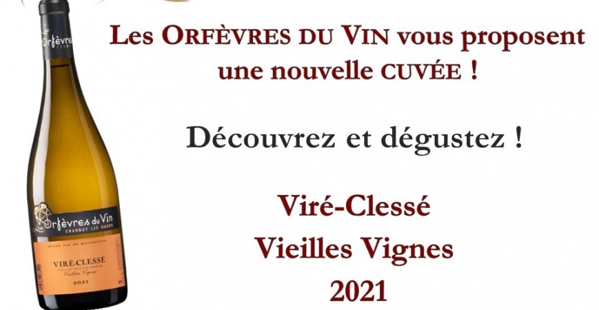 Nouvelle cuvée : Viré-Clessé Vieilles Vignes 2021 ! 